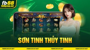 Slot Game Sơn Tinh Thủy Tinh