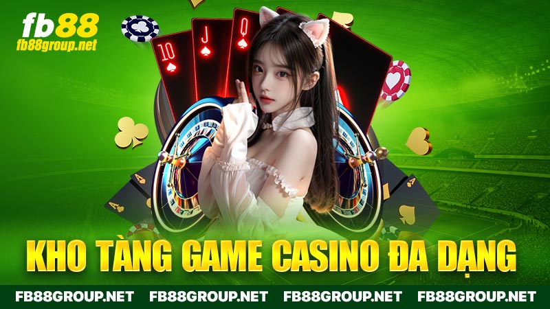 Kho tàng game Casino đa dạng